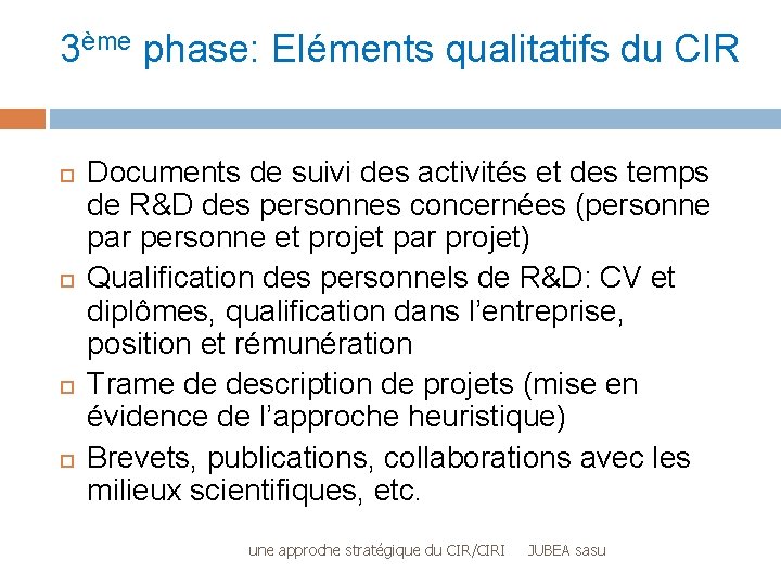 3ème phase: Eléments qualitatifs du CIR Documents de suivi des activités et des temps