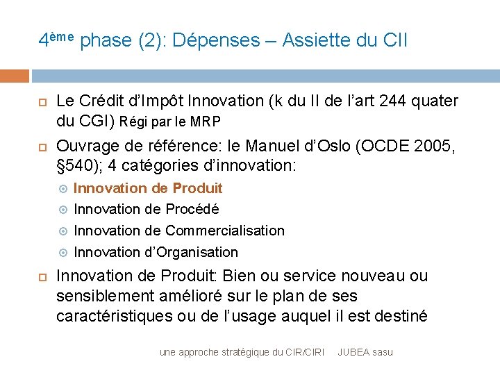 4ème phase (2): Dépenses – Assiette du CII Le Crédit d’Impôt Innovation (k du