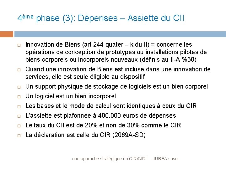 4ème phase (3): Dépenses – Assiette du CII Innovation de Biens (art 244 quater