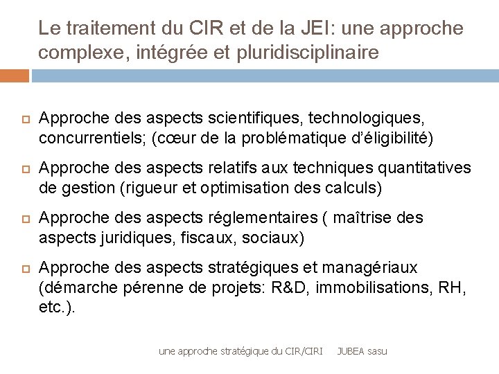 Le traitement du CIR et de la JEI: une approche complexe, intégrée et pluridisciplinaire