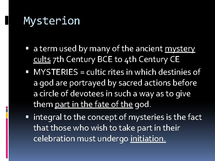 Mysterion a term used by many of the ancient mystery cults 7 th Century