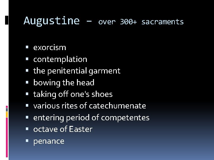 Augustine – over 300+ sacraments exorcism contemplation the penitential garment bowing the head taking