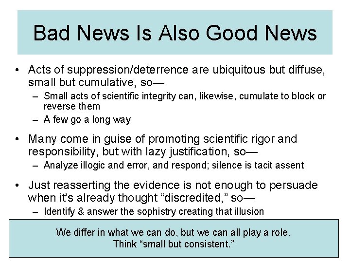 Bad News Is Also Good News • Acts of suppression/deterrence are ubiquitous but diffuse,