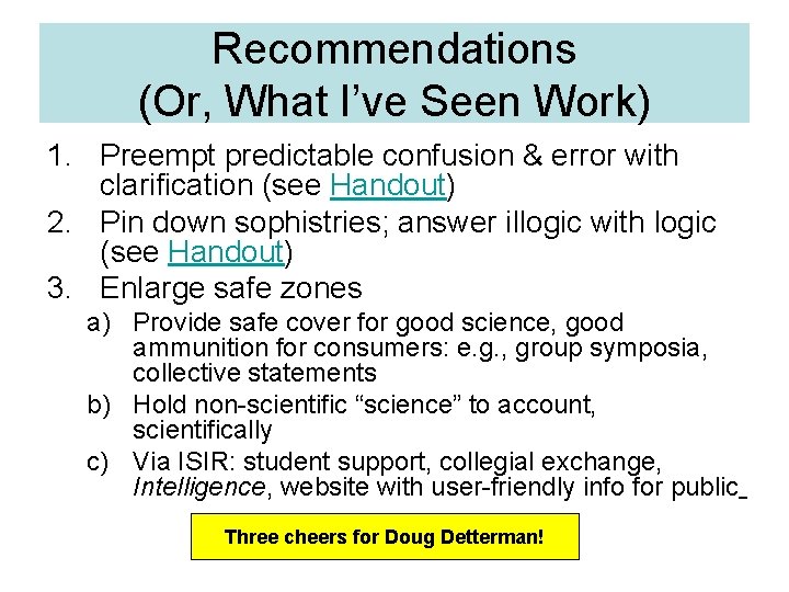 Recommendations (Or, What I’ve Seen Work) 1. Preempt predictable confusion & error with clarification
