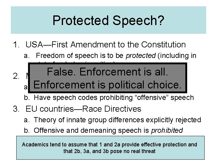 Protected Speech? 1. USA—First Amendment to the Constitution a. Freedom of speech is to