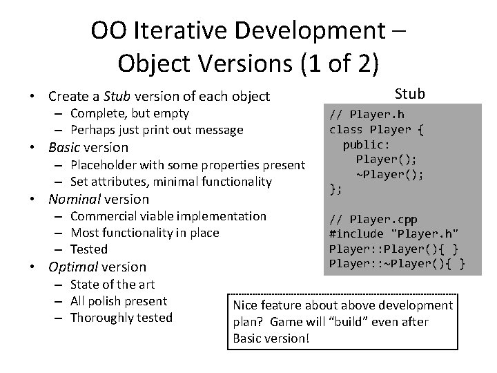 OO Iterative Development – Object Versions (1 of 2) • Create a Stub version
