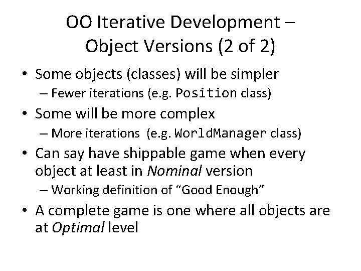 OO Iterative Development – Object Versions (2 of 2) • Some objects (classes) will