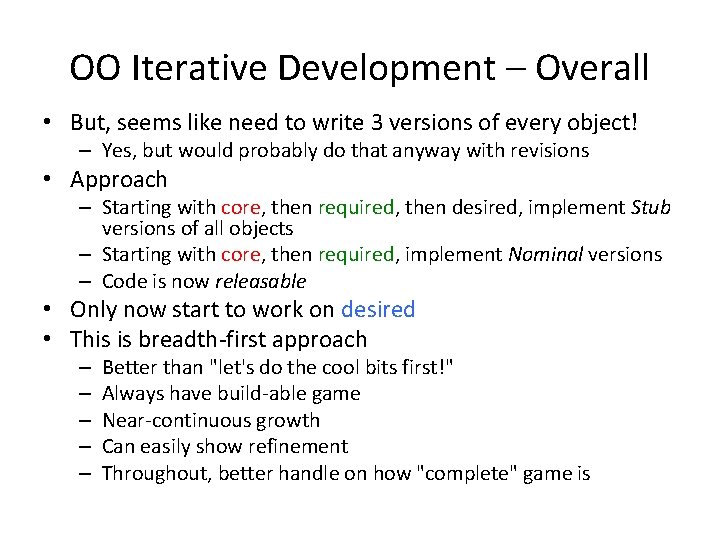 OO Iterative Development – Overall • But, seems like need to write 3 versions