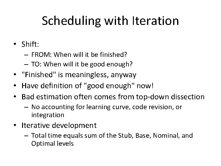 Scheduling with Iteration • Shift: – FROM: When will it be finished? – TO: