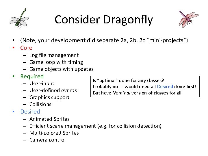 Consider Dragonfly • (Note, your development did separate 2 a, 2 b, 2 c