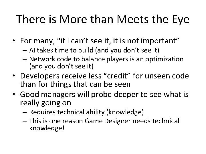 There is More than Meets the Eye • For many, “if I can’t see