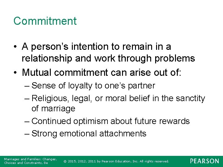 Commitment • A person’s intention to remain in a relationship and work through problems