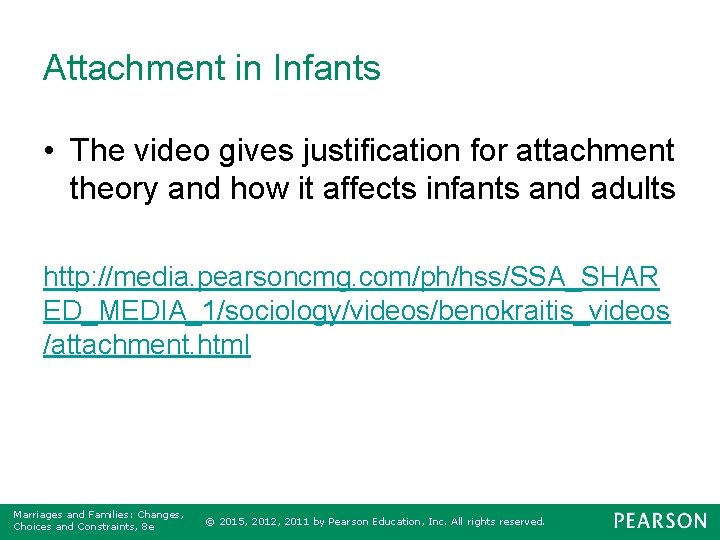 Attachment in Infants • The video gives justification for attachment theory and how it