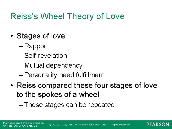 Reiss’s Wheel Theory of Love • Stages of love – Rapport – Self-revelation –