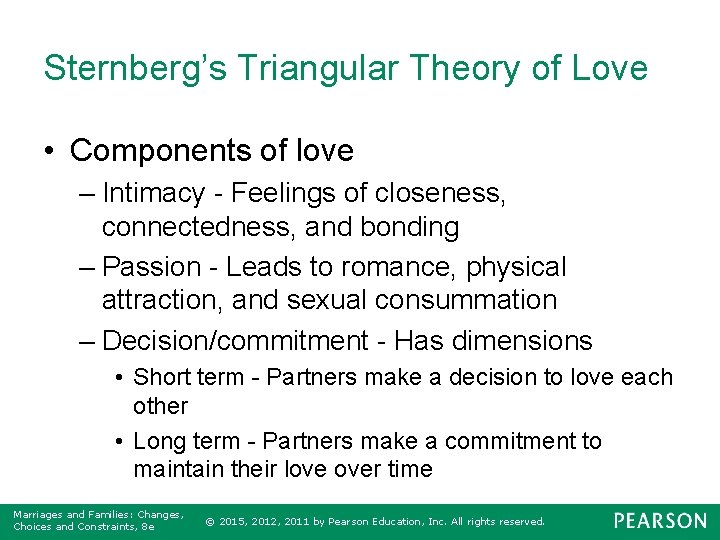 Sternberg’s Triangular Theory of Love • Components of love – Intimacy - Feelings of