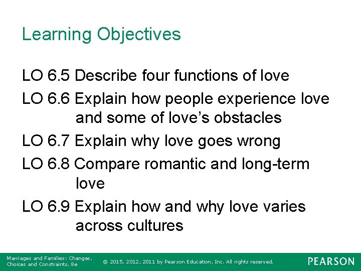 Learning Objectives LO 6. 5 Describe four functions of love LO 6. 6 Explain