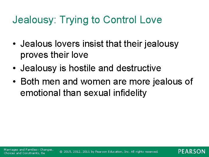 Jealousy: Trying to Control Love • Jealous lovers insist that their jealousy proves their