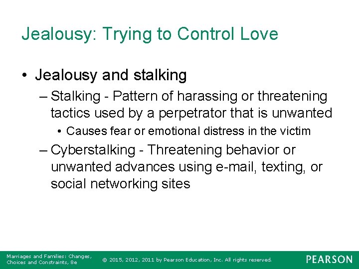 Jealousy: Trying to Control Love • Jealousy and stalking – Stalking - Pattern of