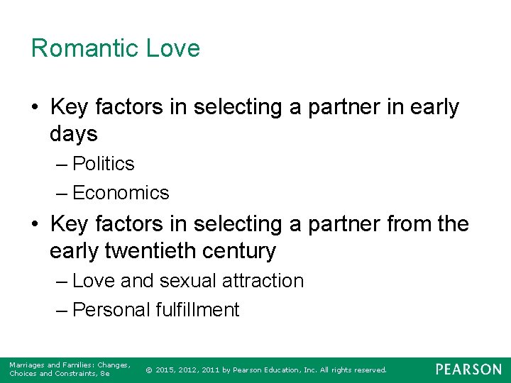 Romantic Love • Key factors in selecting a partner in early days – Politics