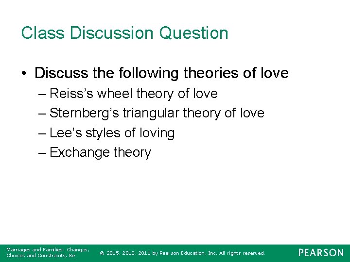 Class Discussion Question • Discuss the following theories of love – Reiss’s wheel theory