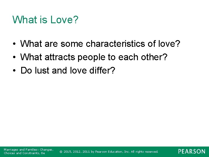 What is Love? • What are some characteristics of love? • What attracts people