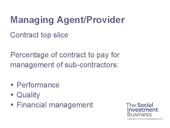 Managing Agent/Provider Contract top slice Percentage of contract to pay for management of sub-contractors: