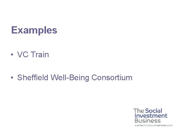 Examples • VC Train • Sheffield Well-Being Consortium 