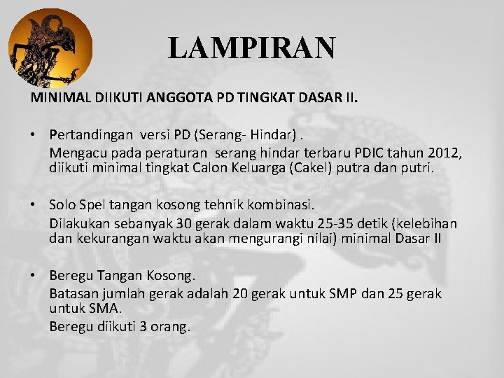 LAMPIRAN MINIMAL DIIKUTI ANGGOTA PD TINGKAT DASAR II. • Pertandingan versi PD (Serang- Hindar).