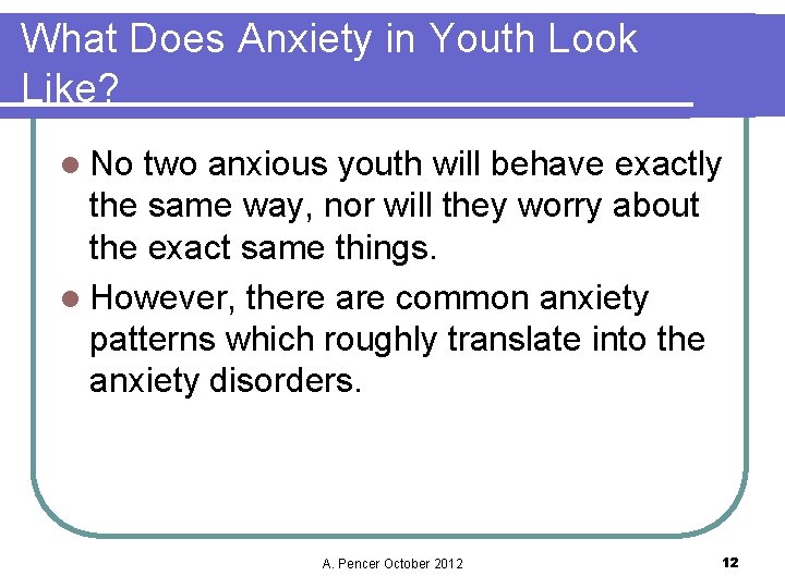 What Does Anxiety in Youth Look Like? l No two anxious youth will behave
