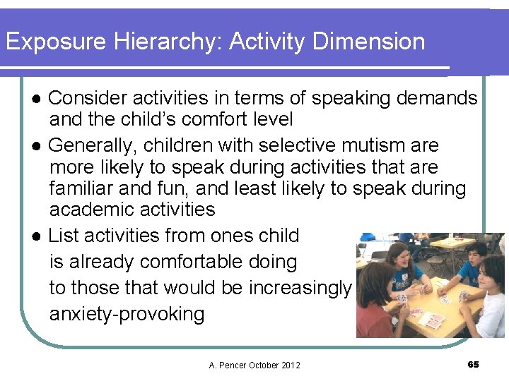 Exposure Hierarchy: Activity Dimension ● Consider activities in terms of speaking demands and the