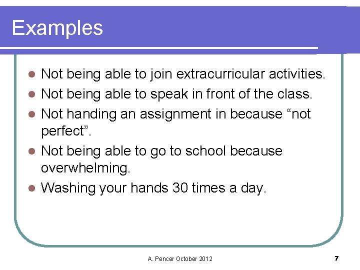 Examples l l l Not being able to join extracurricular activities. Not being able