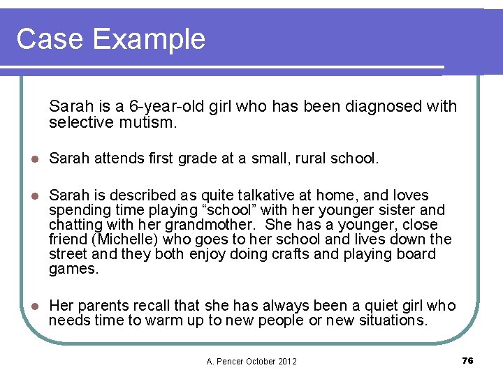 Case Example Sarah is a 6 -year-old girl who has been diagnosed with selective