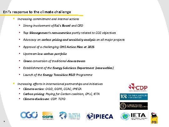 Eni’s response to the climate challenge § Increasing commitment and internal actions • Strong