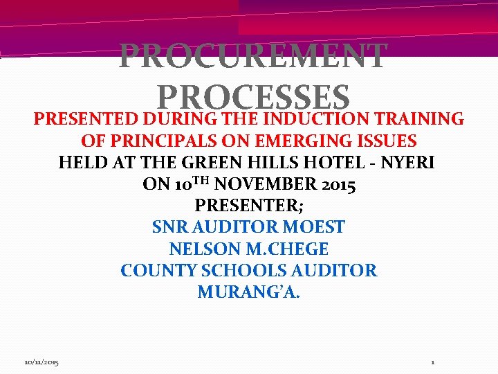 PROCUREMENT PROCESSES PRESENTED DURING THE INDUCTION TRAINING OF PRINCIPALS ON EMERGING ISSUES HELD AT