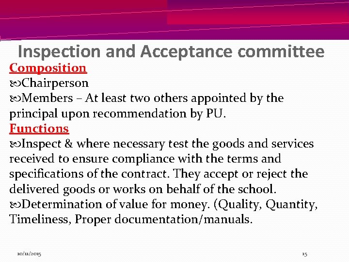Inspection and Acceptance committee Composition Chairperson Members – At least two others appointed by