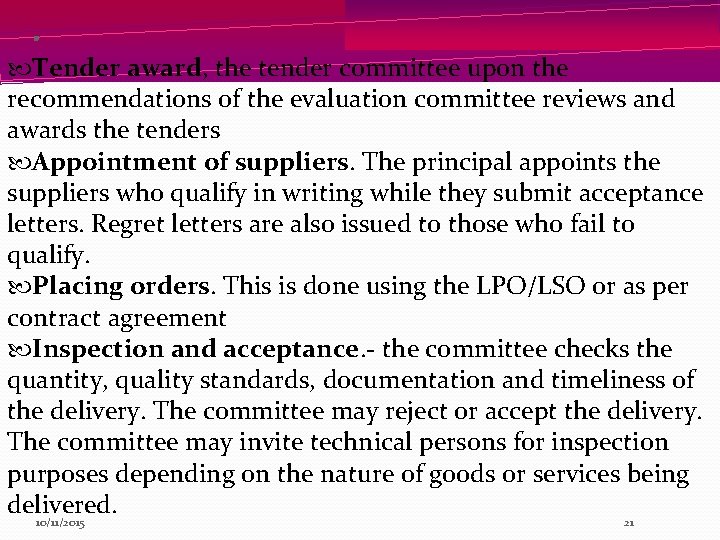 . Tender award, the tender committee upon the recommendations of the evaluation committee reviews