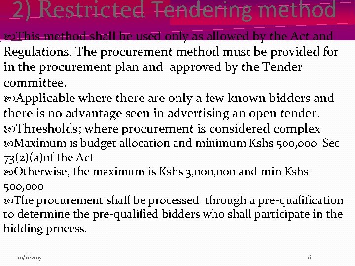 2) Restricted Tendering method This method shall be used only as allowed by the