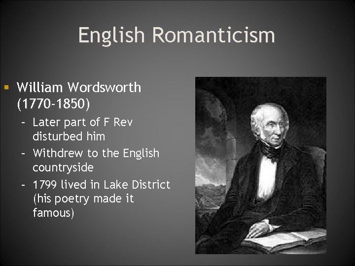 English Romanticism § William Wordsworth (1770 -1850) – Later part of F Rev disturbed