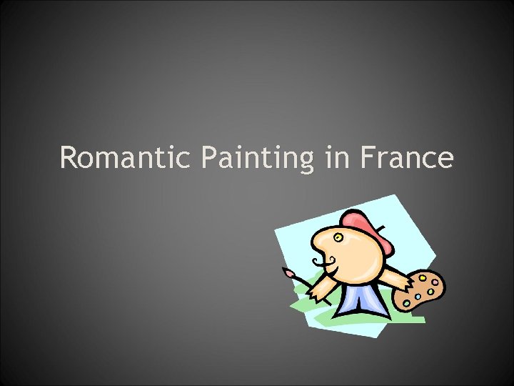 Romantic Painting in France 