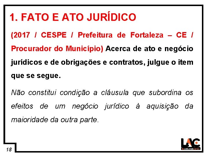18 1. FATO E ATO JURÍDICO (2017 / CESPE / Prefeitura de Fortaleza –