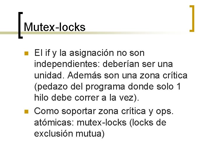 Mutex-locks n n El if y la asignación no son independientes: deberían ser una