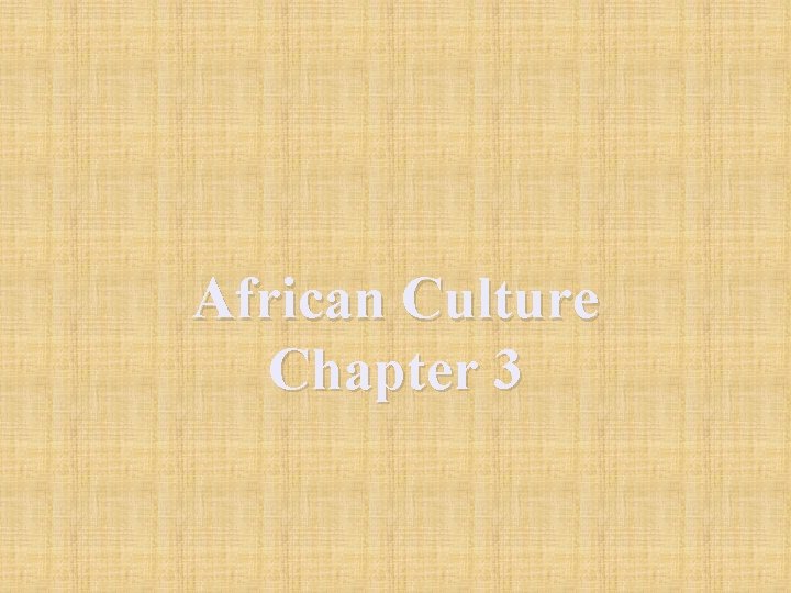 African Culture Chapter 3 