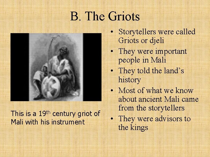 B. The Griots This is a 19 th century griot of Mali with his