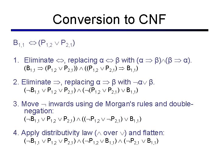 Conversion to CNF B 1, 1 (P 1, 2 P 2, 1) 1. Eliminate