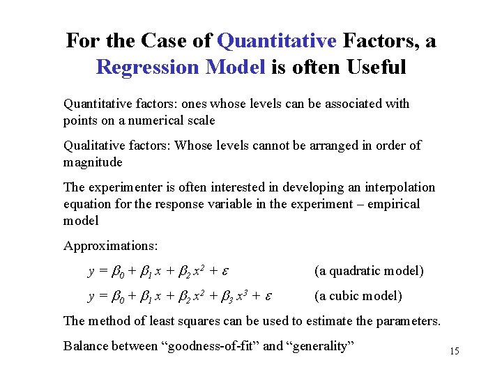 For the Case of Quantitative Factors, a Regression Model is often Useful Quantitative factors: