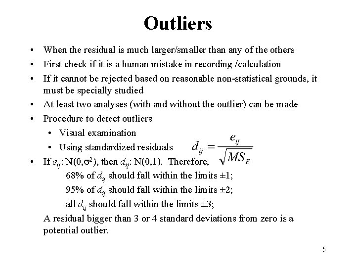 Outliers • When the residual is much larger/smaller than any of the others •