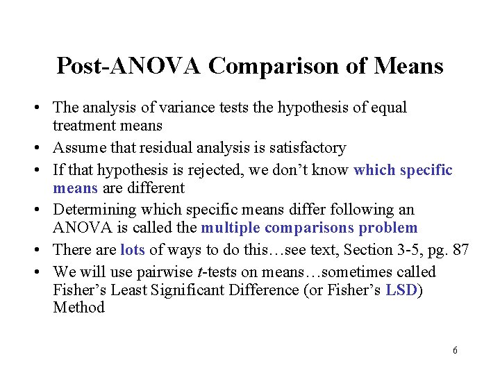 Post-ANOVA Comparison of Means • The analysis of variance tests the hypothesis of equal