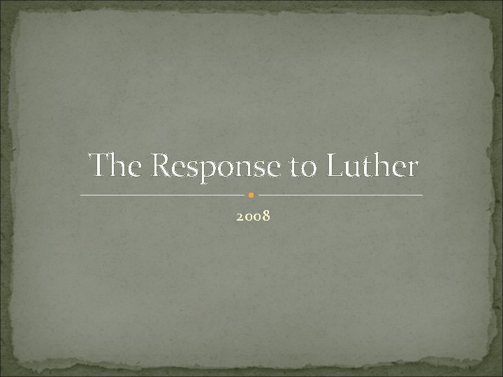 The Response to Luther 2008 