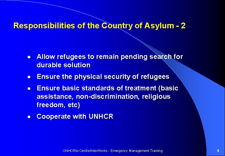 Responsibilities of the Country of Asylum - 2 · Allow refugees to remain pending