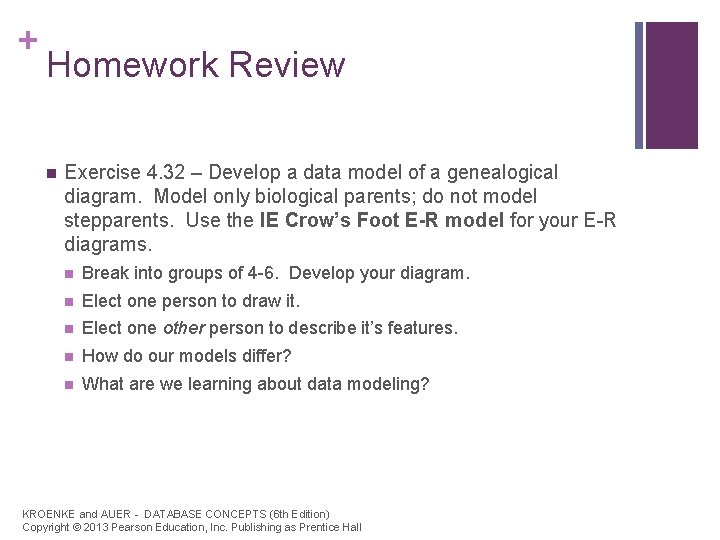 + Homework Review n Exercise 4. 32 – Develop a data model of a